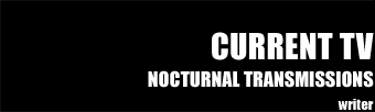 Current: Nocturnal Transmissions